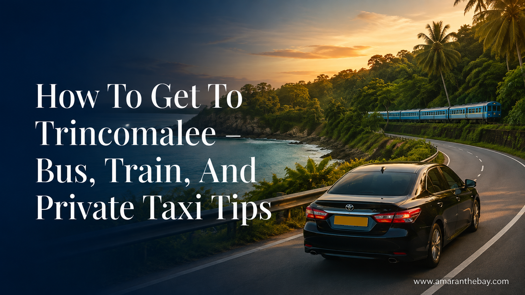 How To Get To Trincomalee – Bus, Train, And Private Taxi Tips
