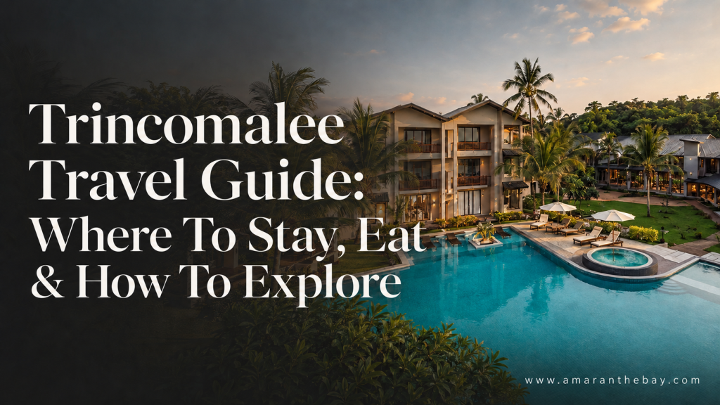 Trincomalee Travel Guide Where To Stay Eat & How To Explore