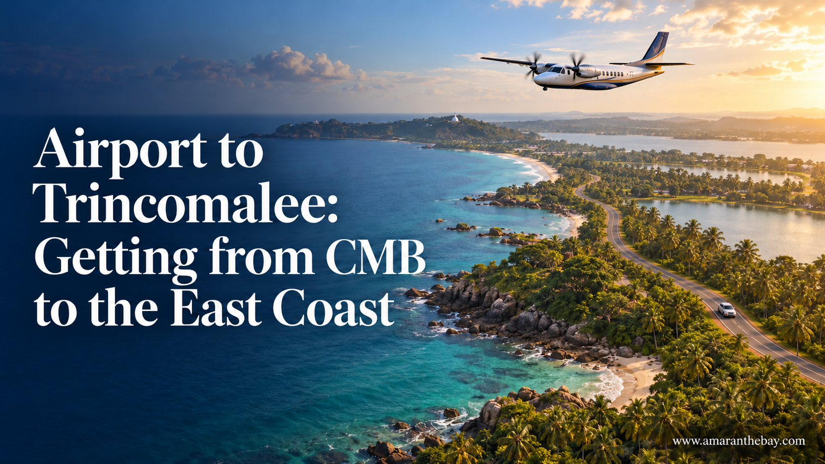 Airport to Trincomalee Getting from CMB to the East Coast